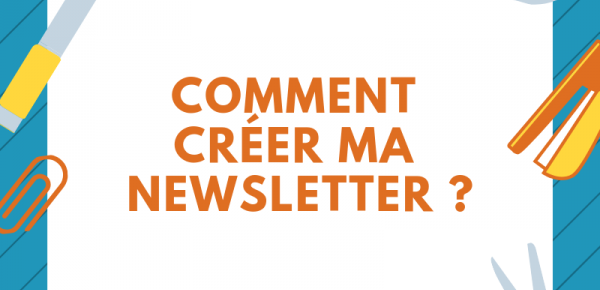 Tuto : Créer ma newsletter étape par étape